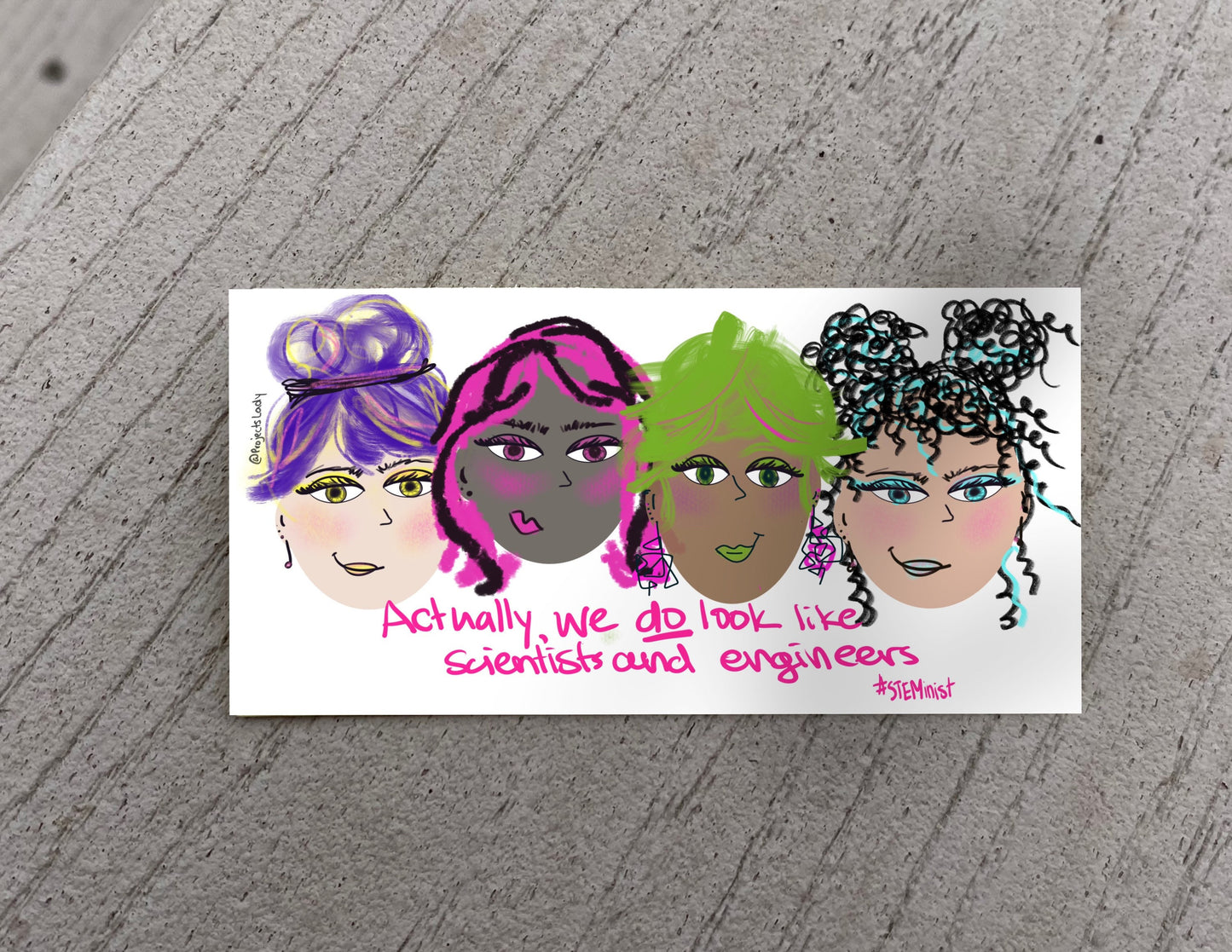 Women in engineering sticker, We DO look like engineers and Scientists