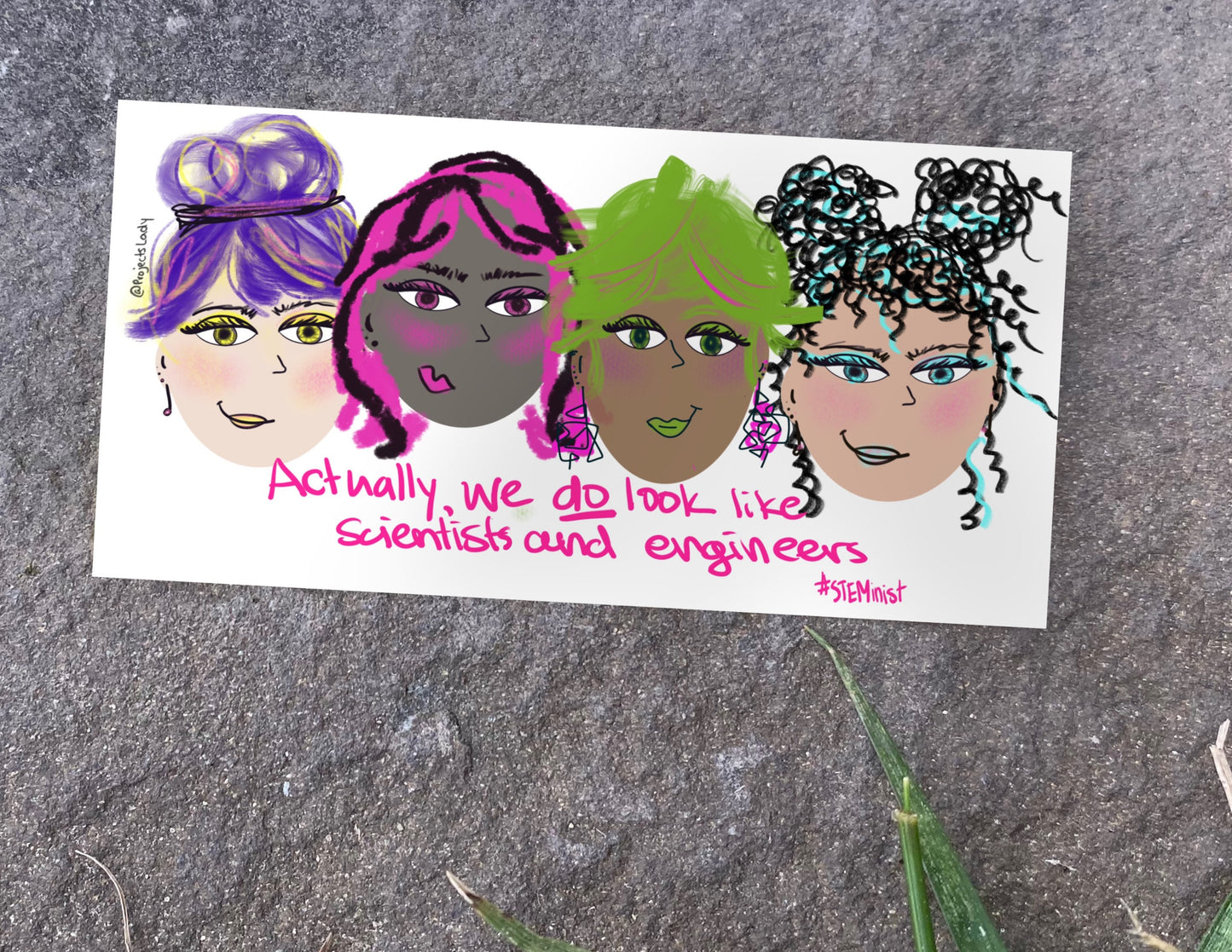 Women in engineering sticker, We DO look like engineers and Scientists