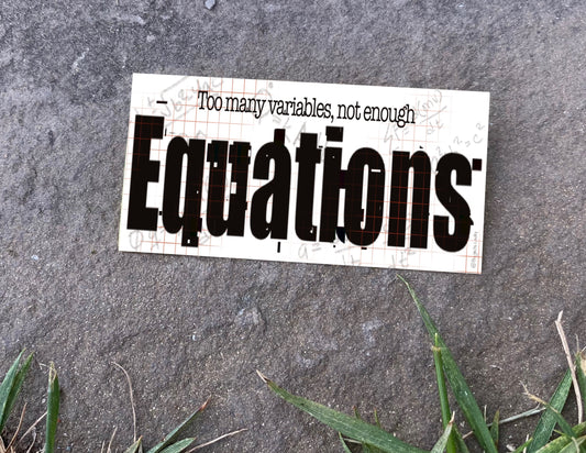 STEM Sticker: Too Many Equations