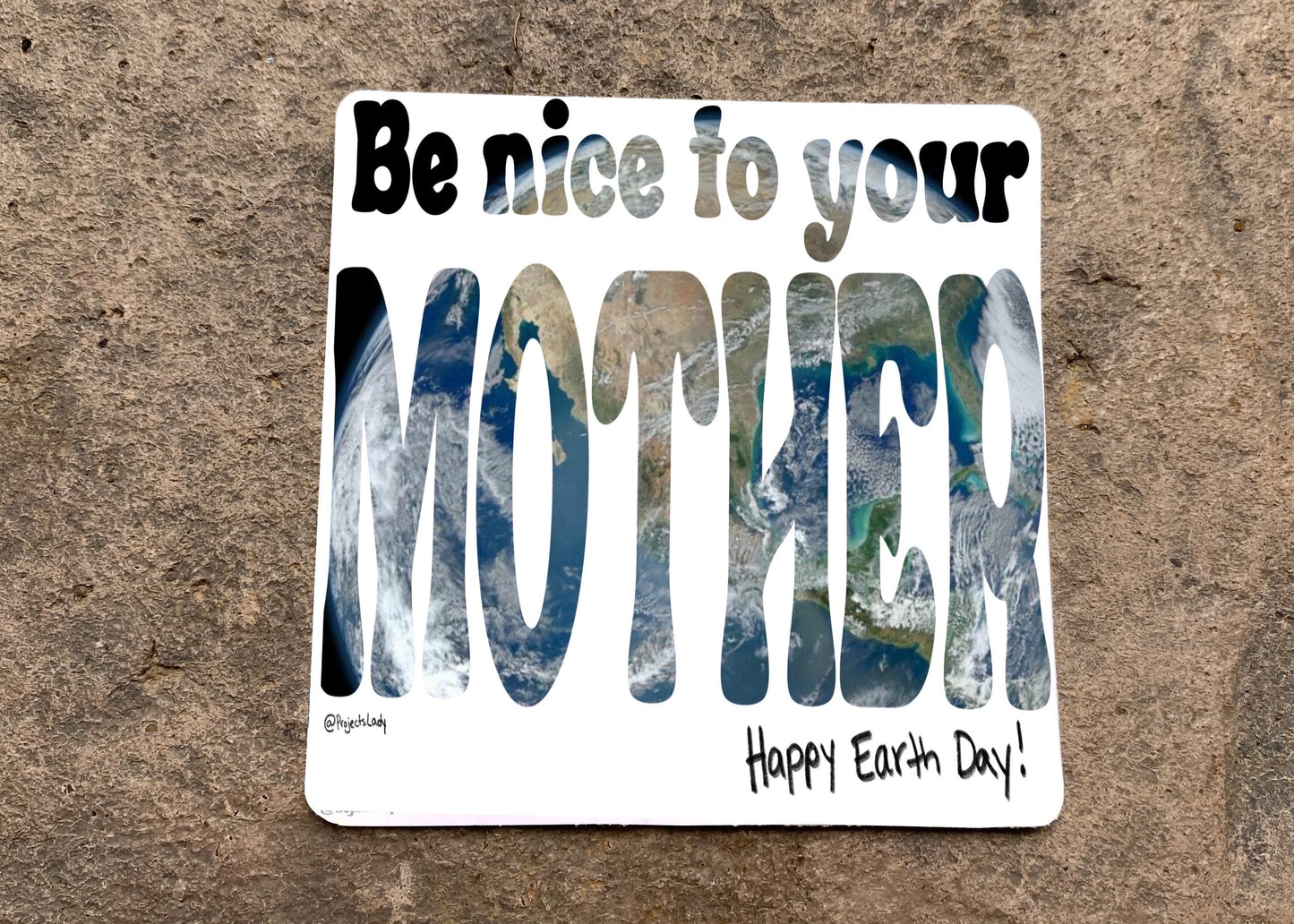 Be Kind to Your Mother! Environmentalist Sticker